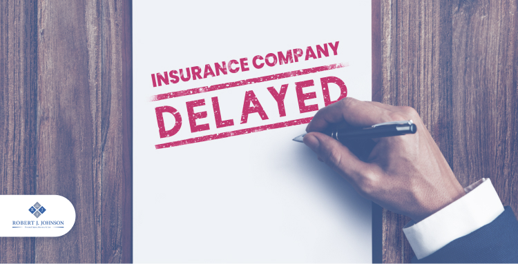 4) When Insurance Companies Delay or Deny Your Claim